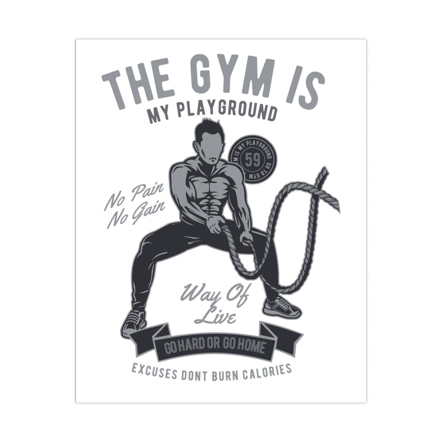 The Gym is My Playground - No Pain No Gain Matte Posters