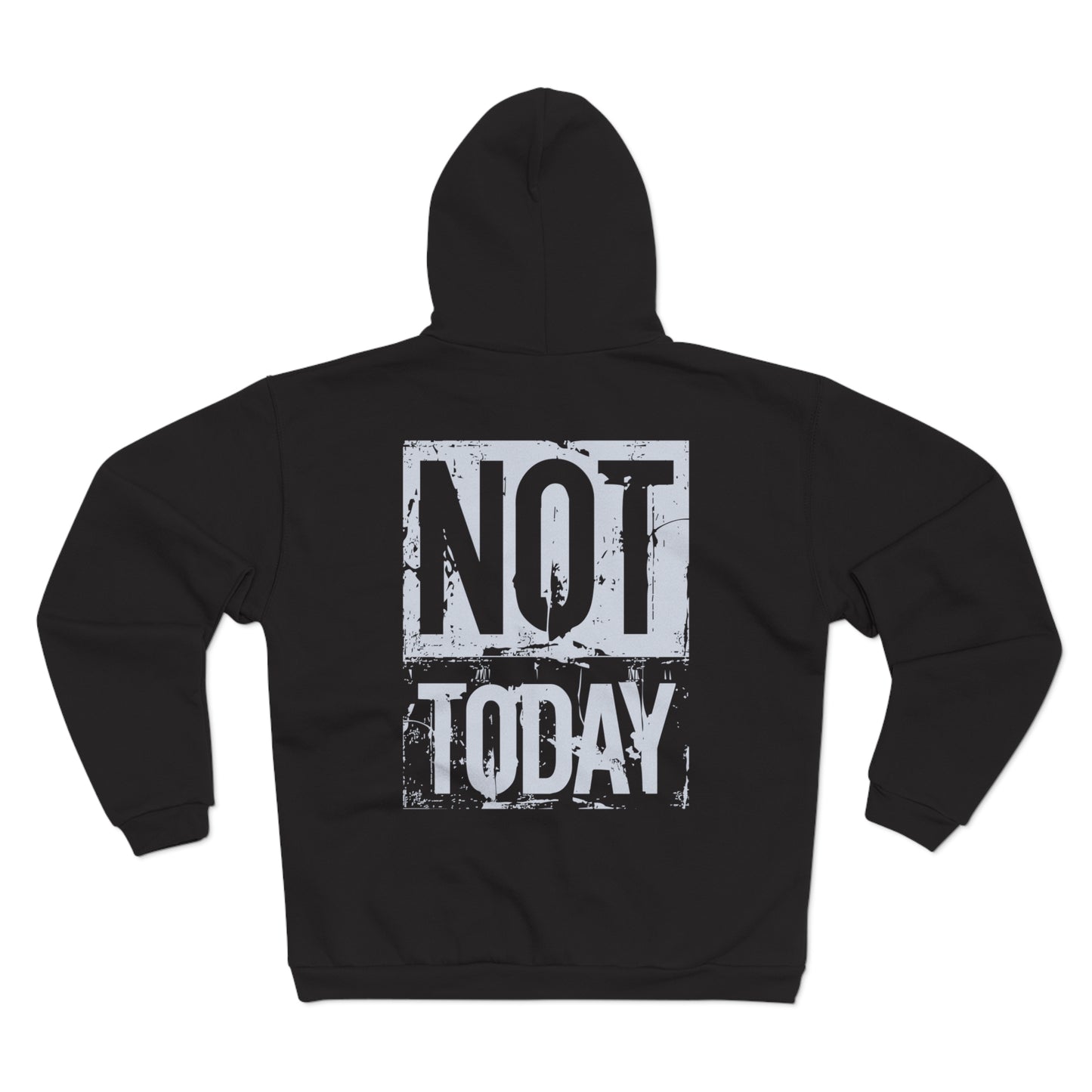 Funny Unisex Hooded Zip Sweatshirt- "NOT TODAY" Statement Hoodie