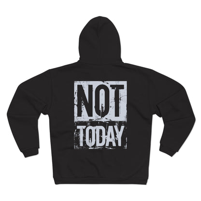 Funny Unisex Hooded Zip Sweatshirt- "NOT TODAY" Statement Hoodie