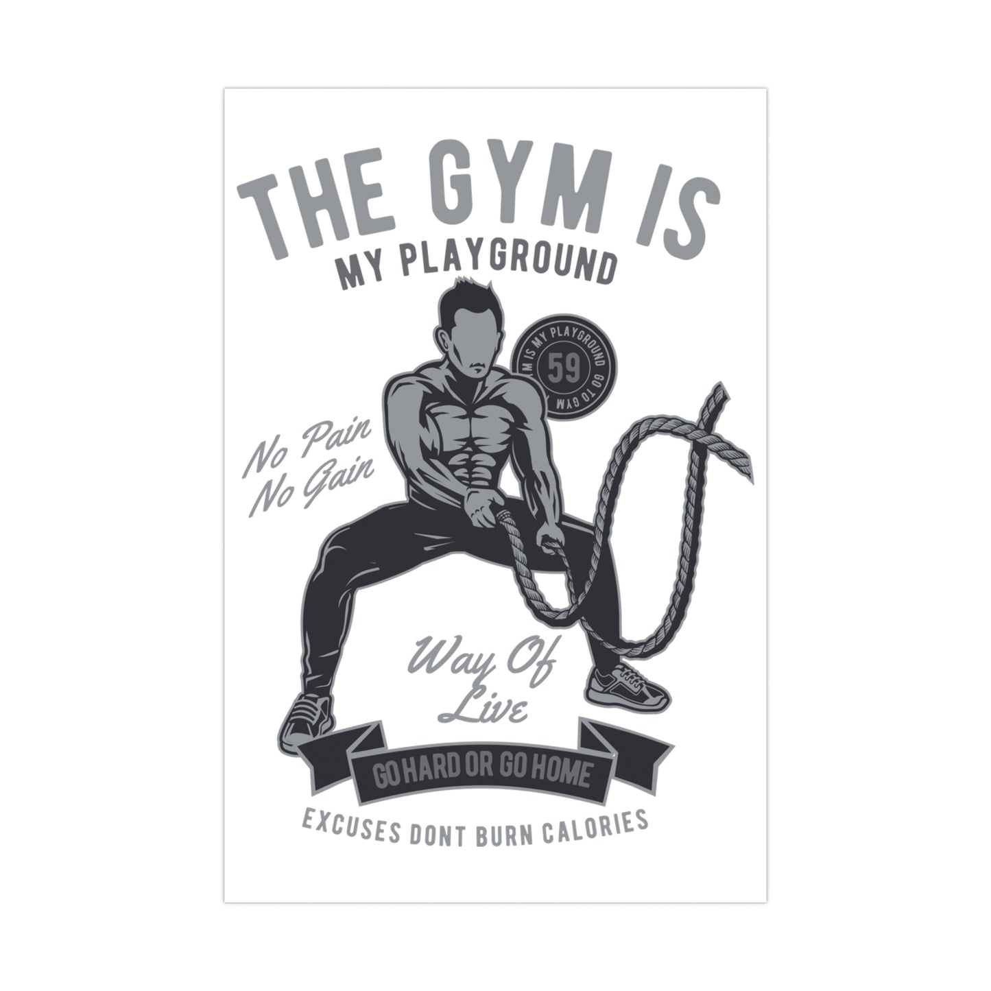 The Gym is My Playground - No Pain No Gain Matte Posters