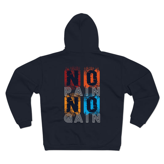 Unisex Hooded Zip Sweatshirt- Motivational 'No Pain No Gain' Graphic Hoodie