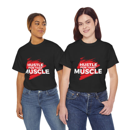Hustle for That Muscle Unisex Heavy Cotton Tee
