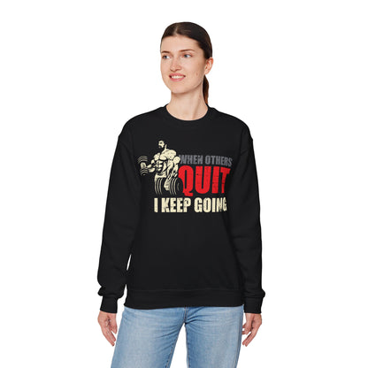 Motivational Gym Sweatshirt - "When Others Quit, I Keep Going"