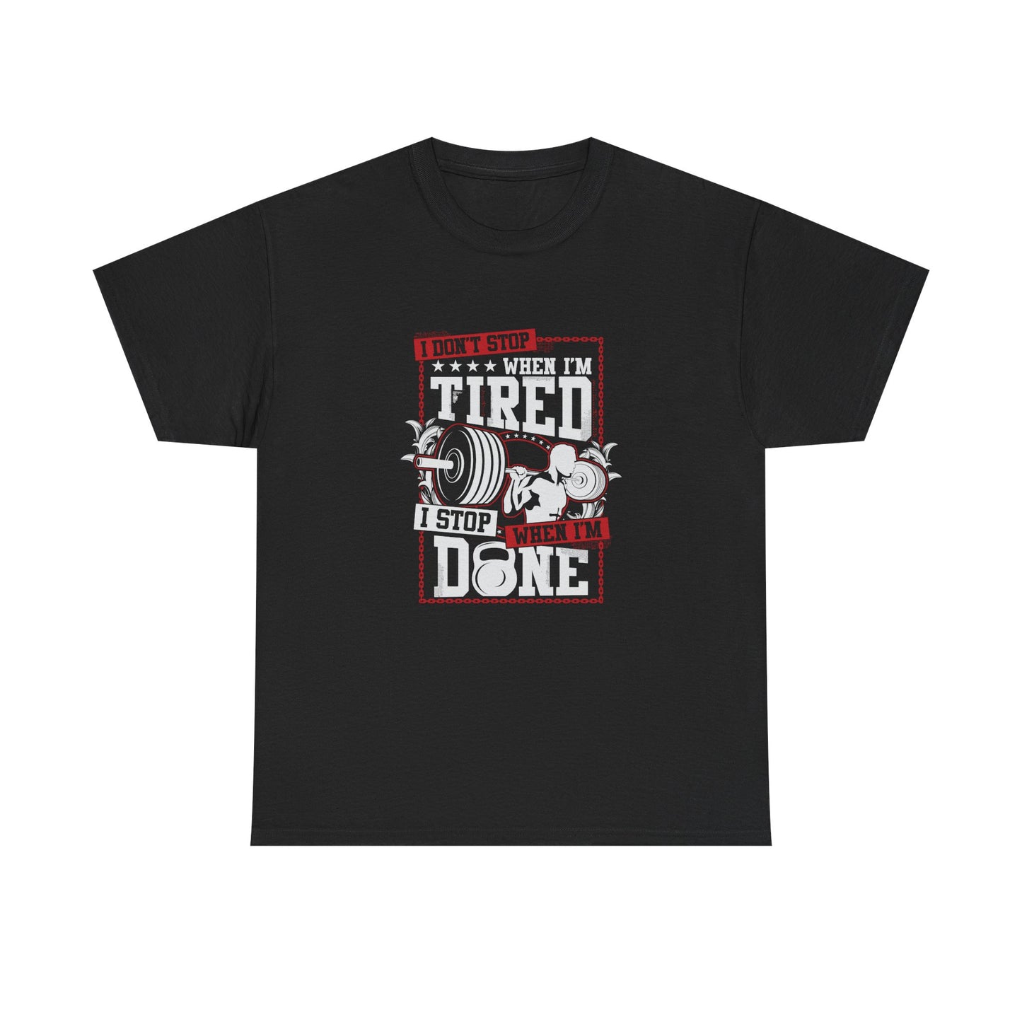 Gym Tee - "I Don't Stop When I'm Tired, I Stop When I'm Done" Unisex Heavy Cotton T-Shirt