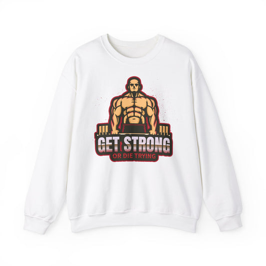 Get Strong Unisex Crewneck Sweatshirt - Workout Motivational Apparel