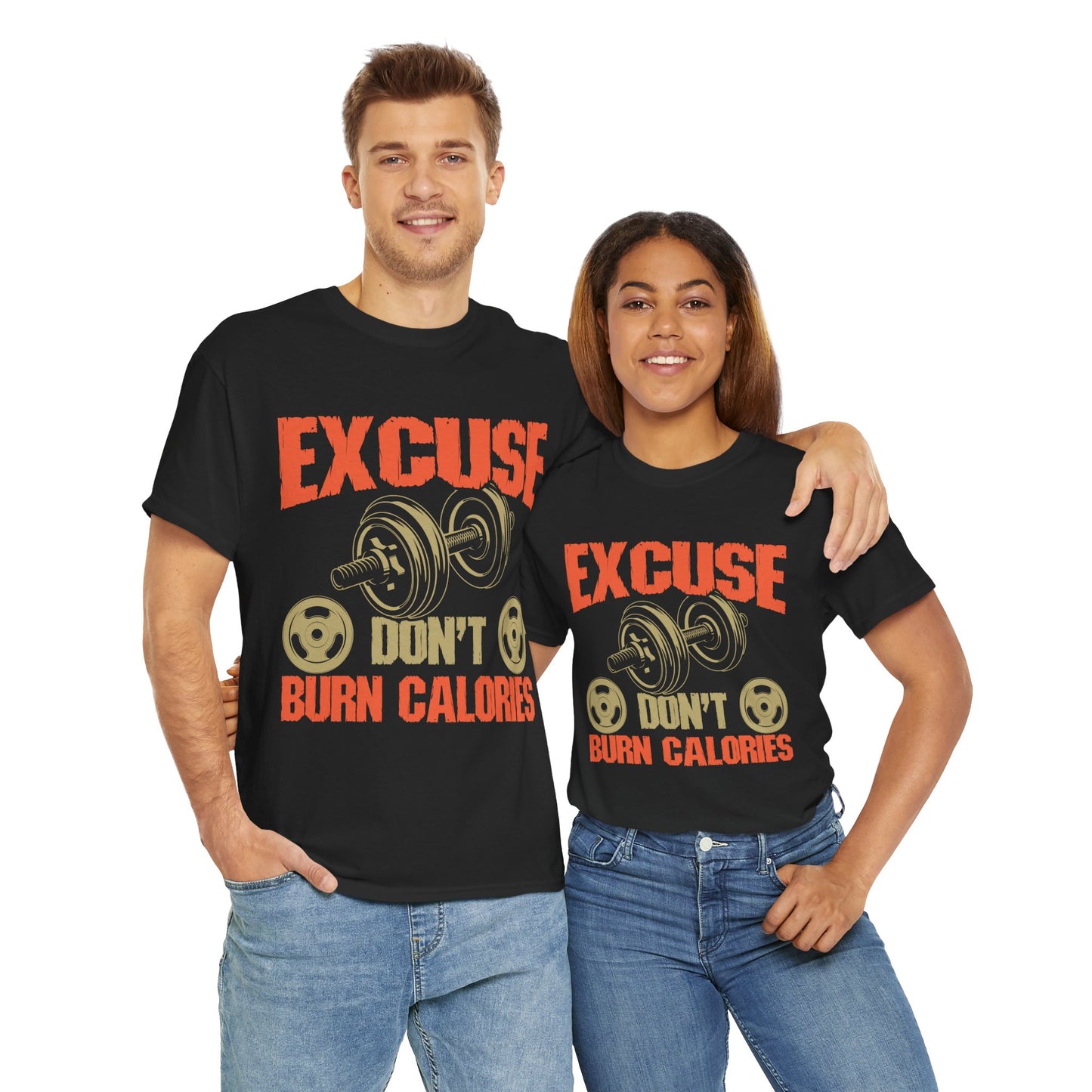 Funny Fitness Tee - 'Excuse Don't Burn Calories' Unisex Heavy Cotton Shirt