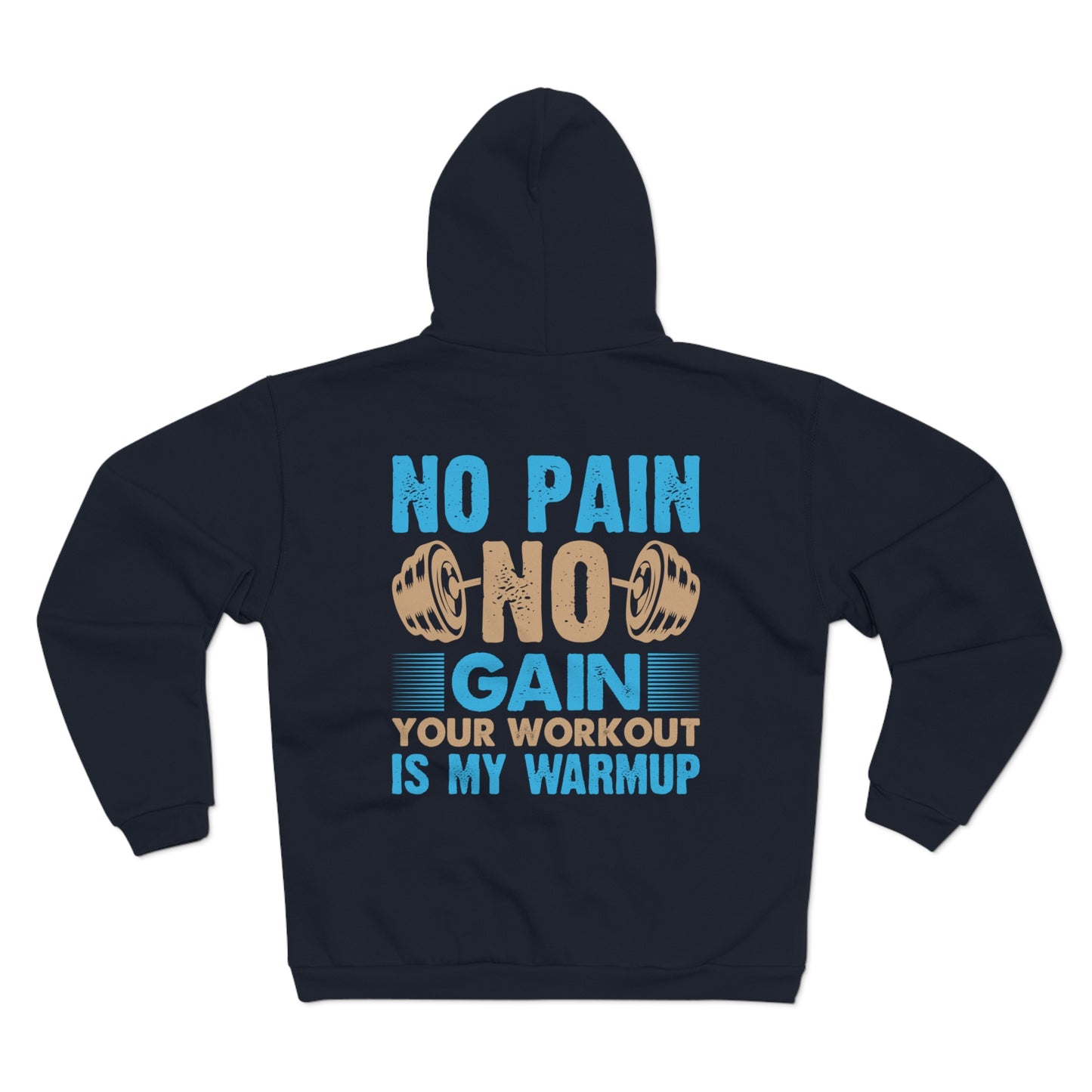 No Pain No Gain Unisex Zip Sweatshirt - Motivational Workout Hoodie
