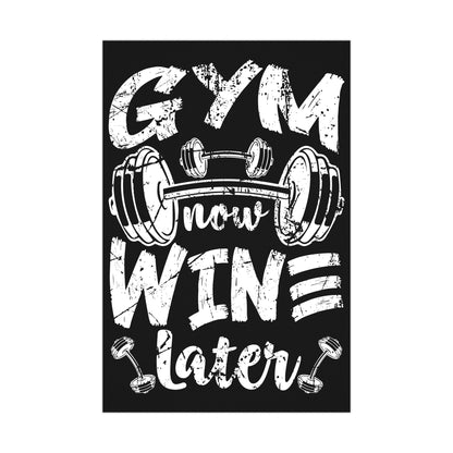 Gym Now, Wine Later Matte Poster - Motivational Wall Art for Fitness Enthusiasts