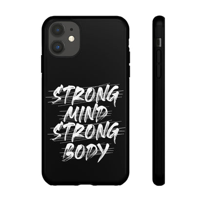 Motivational Phone Case - Strong Mind Strong Body