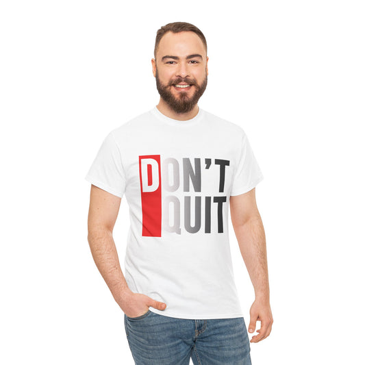 Motivational Unisex Heavy Cotton Tee - Don't Quit