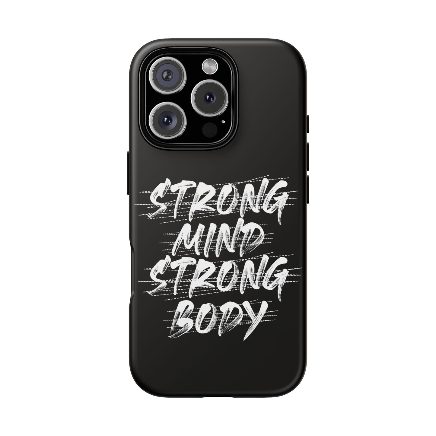 Motivational Phone Case - Strong Mind Strong Body