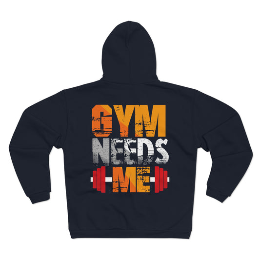 Gym Needs Me Unisex Hooded Zip Sweatshirt - Motivational Workout Gear