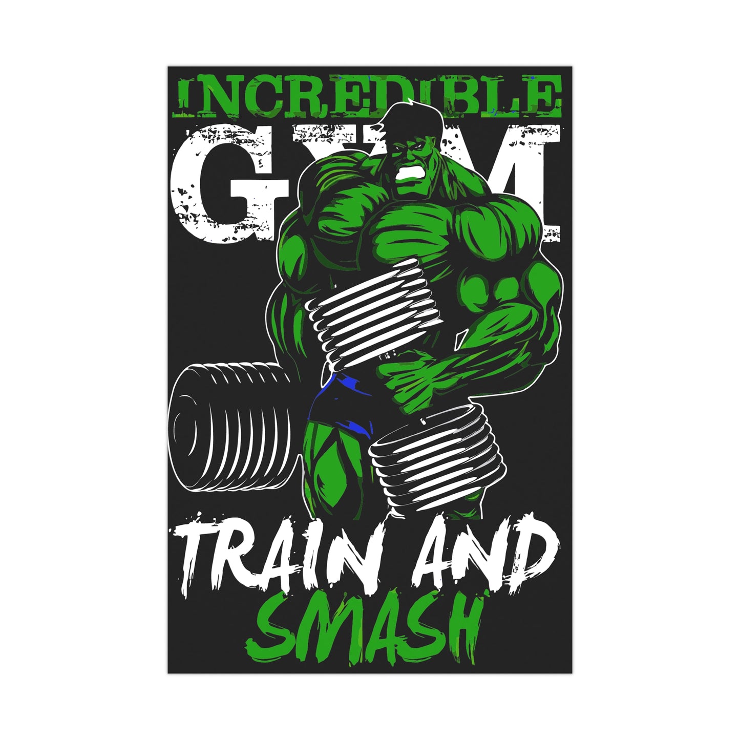 Incredible Gym Matte Poster - Train and Smash Motivational Wall Art