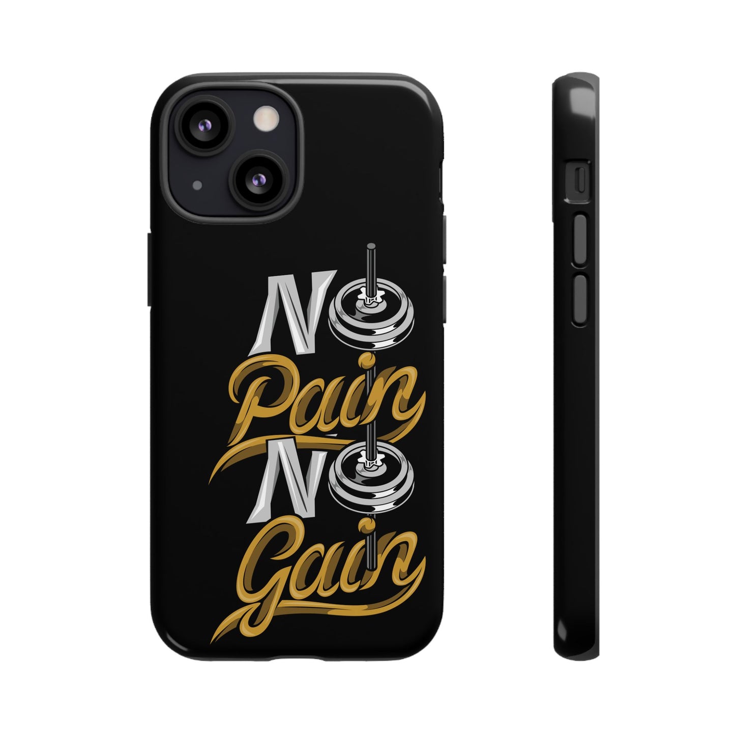 No Pain No Gain Phone Case - Tough Fitness Protection