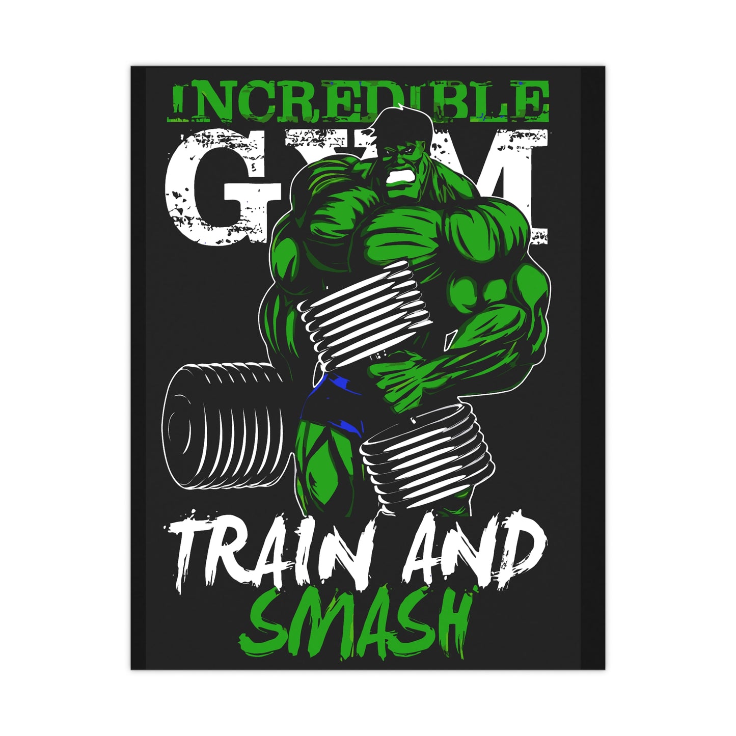 Incredible Gym Matte Poster - Train and Smash Motivational Wall Art
