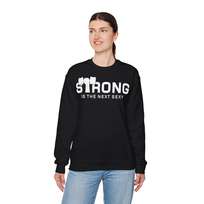 Strong Is The Next Sexy Crewneck Sweatshirt - Unisex Heavy Blend