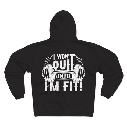 Motivational Fitness Hoodie - I Won't Quit Until I'm Fit!
