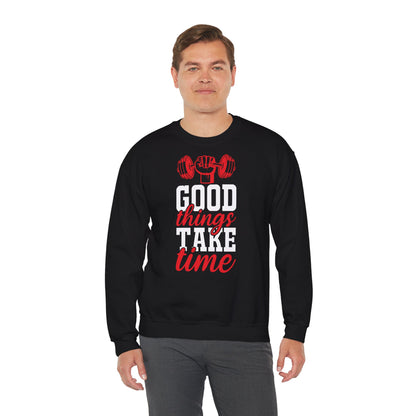 Motivational Fitness Crewneck Sweatshirt | Good Things Take Time
