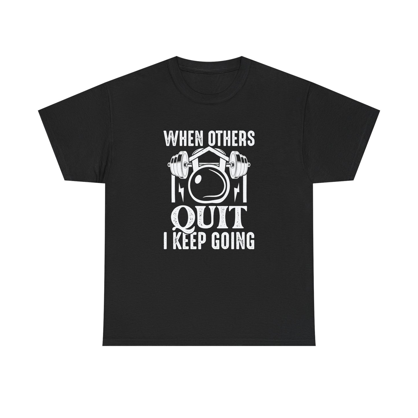Motivational Fitness Tee - "When Others Quit I Keep Going"