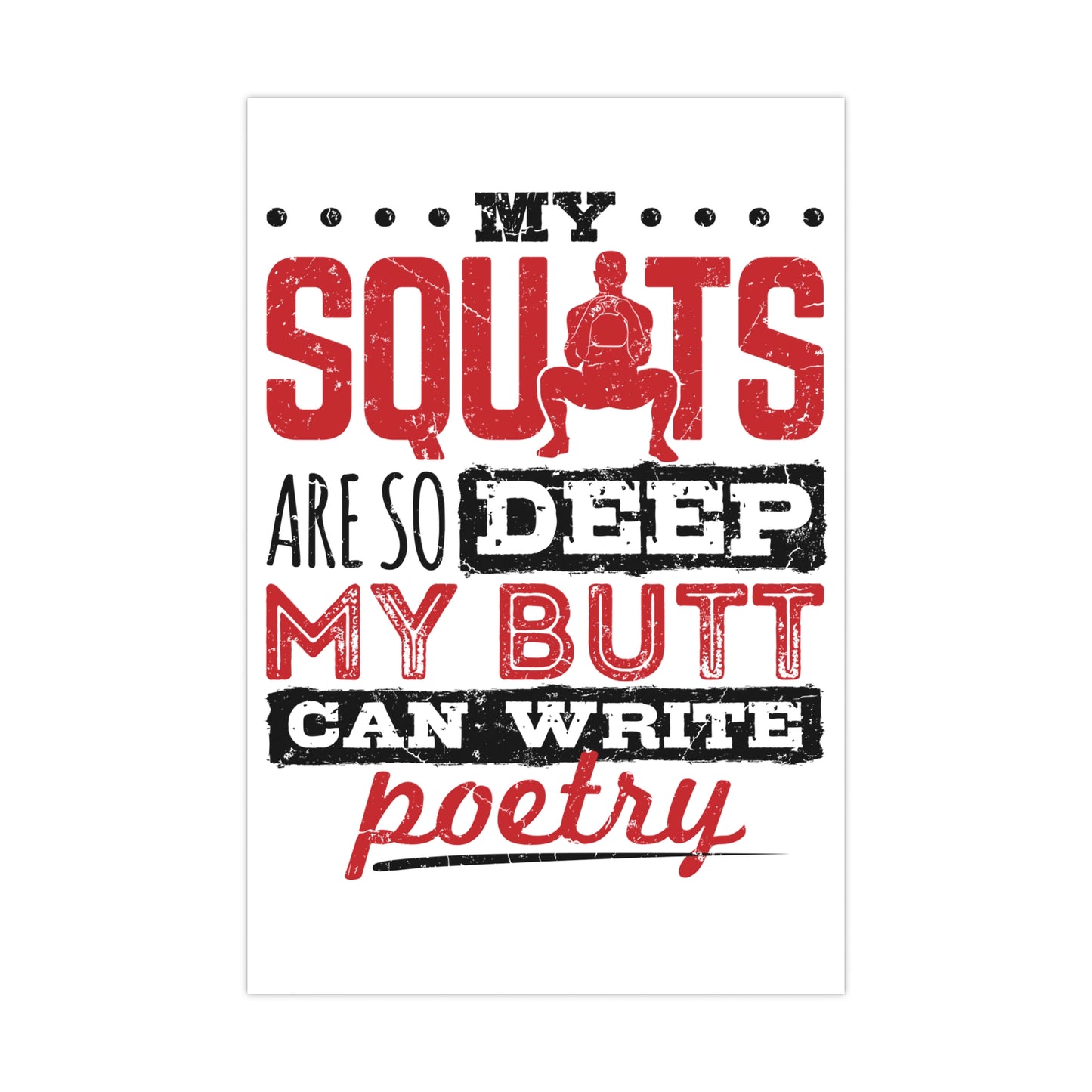 My Squats So Deep Matte Posters