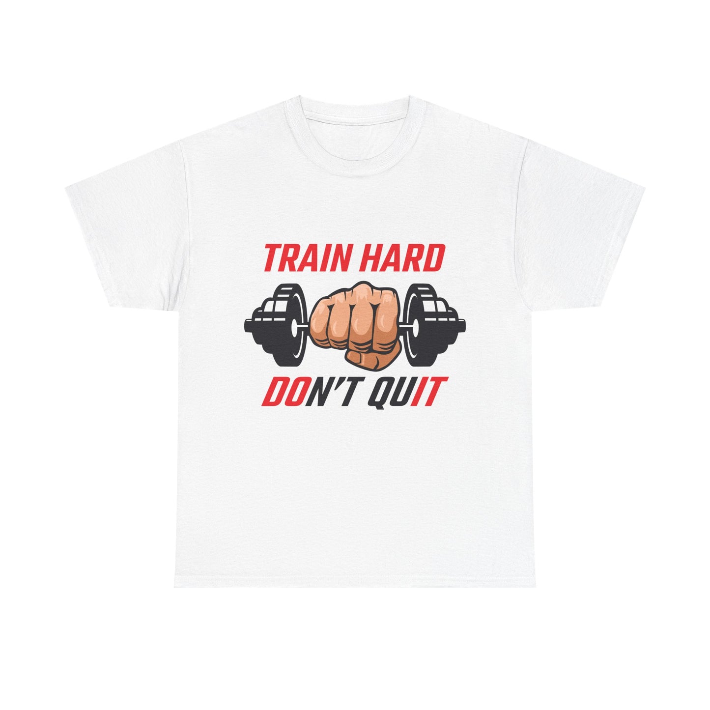 Motivational Fitness Tee - Train Hard Don't Quit Unisex Heavy Cotton Shirt