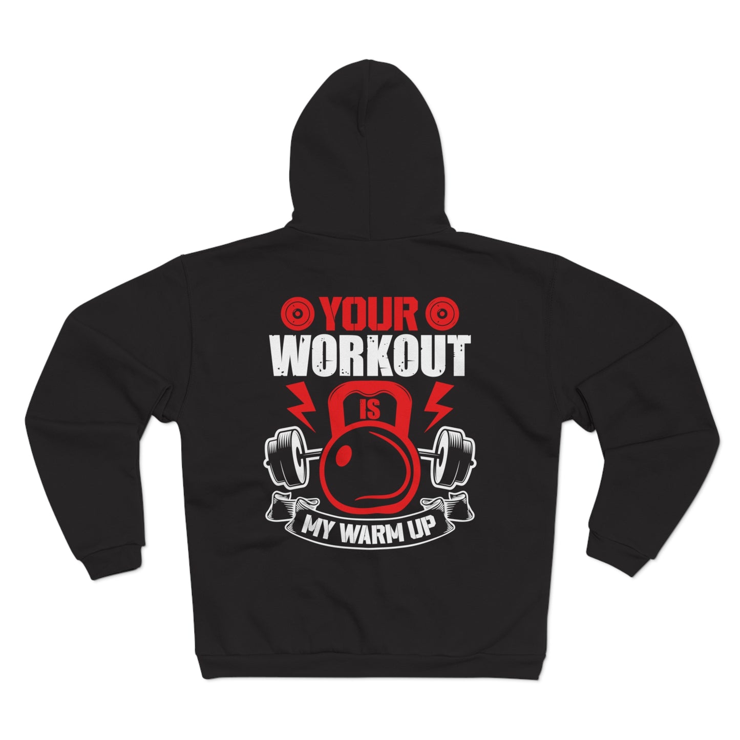 Fitness Motivational Unisex Hooded Zip Sweatshirt - Your Workout is My Warm Up