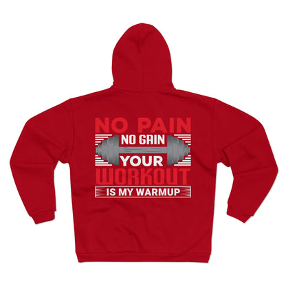 Motivational Unisex Hooded Zip Sweatshirt - "No Pain No Gain, Your Workout is My Warmup"