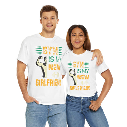 Motivational Gym T-Shirt - "Gym is My New Girlfriend" Unisex Heavy Cotton Tee