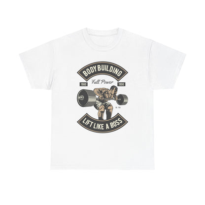 Lift Like a Boss Bodybuilding Tee - Unisex Heavy Cotton T-Shirt