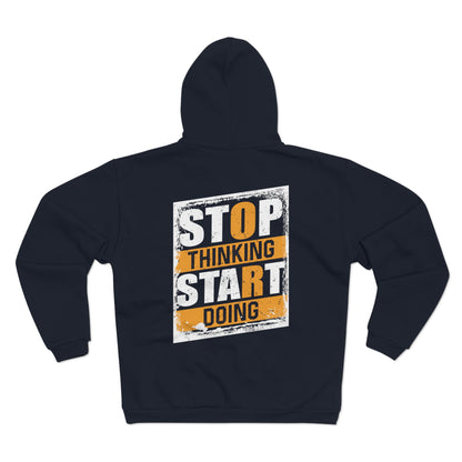 Motivational Unisex Hooded Zip Sweatshirt - "Stop Thinking, Start Doing"