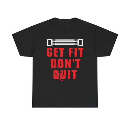 Motivational Fitness Tee - 'Get Fit Don't Quit' Unisex Heavy Cotton Shirt