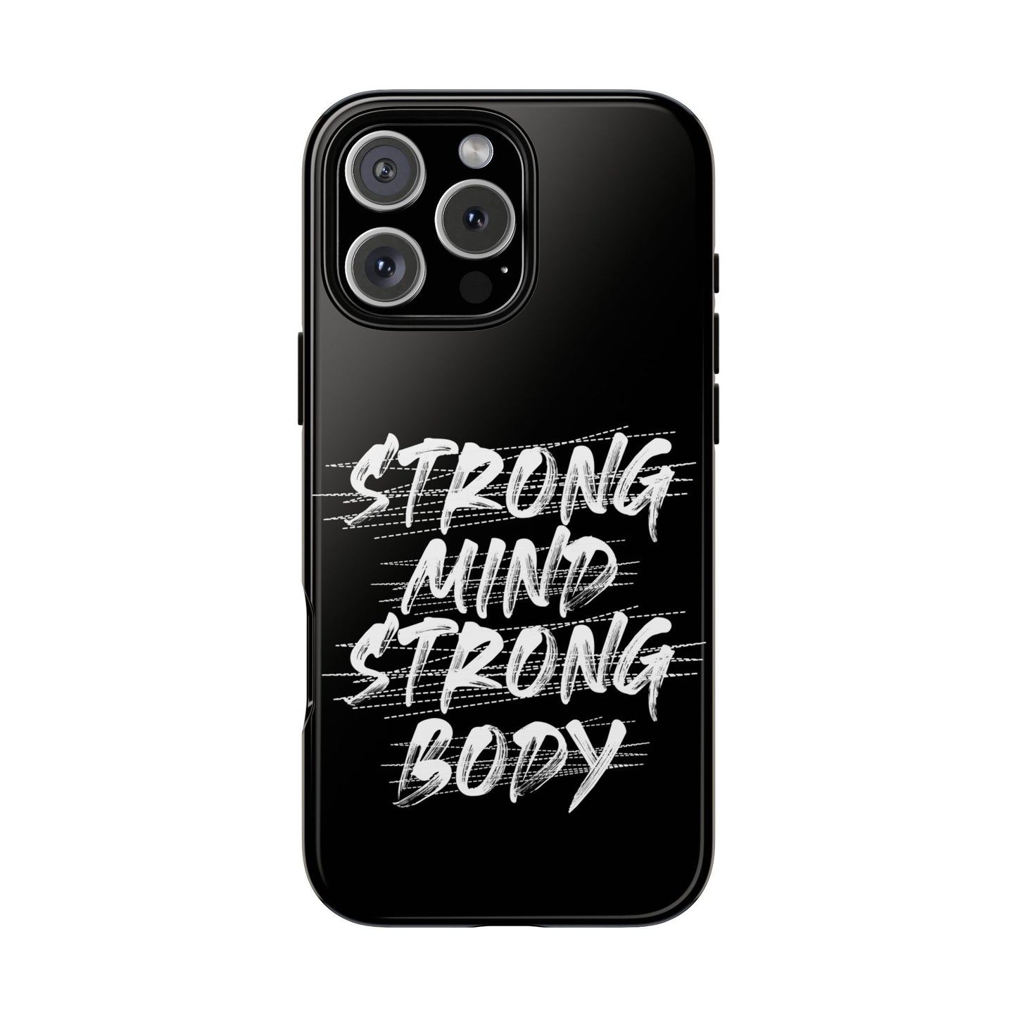Motivational Phone Case - Strong Mind Strong Body