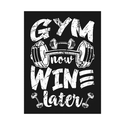 Gym Now, Wine Later Matte Poster - Motivational Wall Art for Fitness Enthusiasts