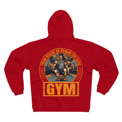 Unisex Hooded Zip Sweatshirt - 'Train Insane or Remain the Same' Gym Motivation