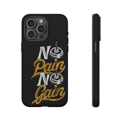 No Pain No Gain Phone Case - Tough Fitness Protection