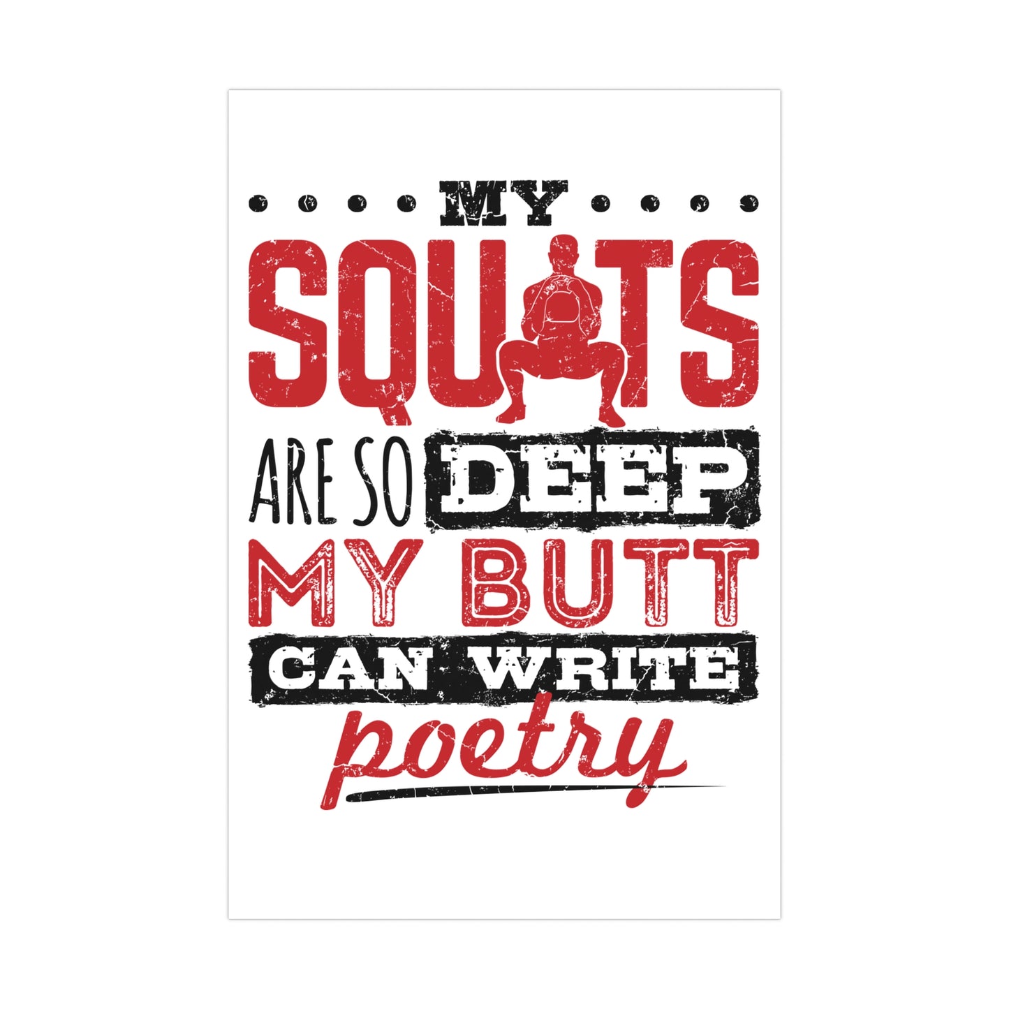 My Squats So Deep Matte Posters