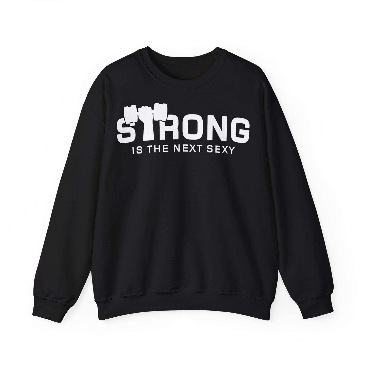 Strong Is The Next Sexy Crewneck Sweatshirt - Unisex Heavy Blend