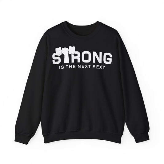 Strong Is The Next Sexy Crewneck Sweatshirt - Unisex Heavy Blend