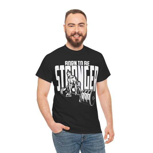 Born To Be Stronger Unisex Heavy Cotton Tee