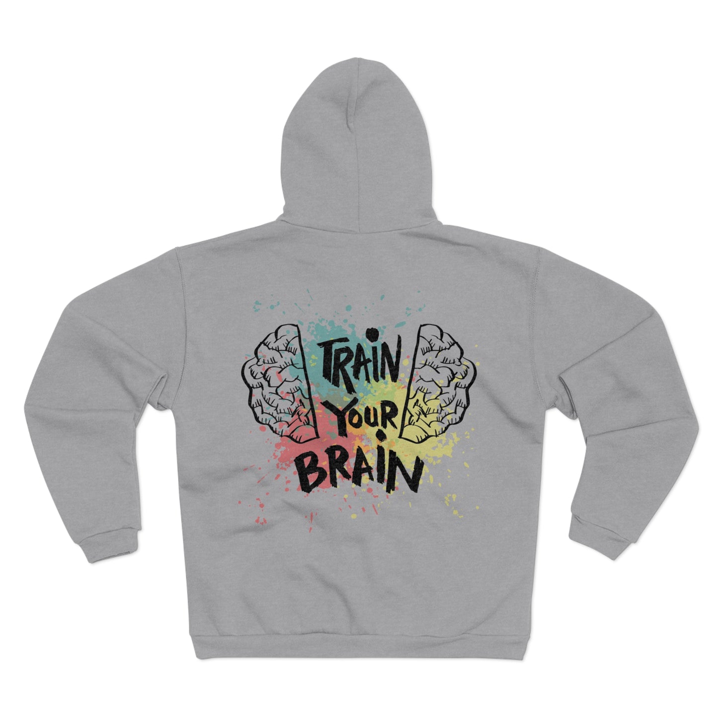 Motivational Unisex Hooded Zip Sweatshirt - "Train Your Brain"