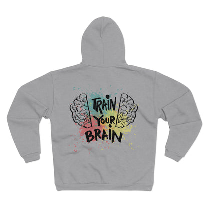 Motivational Unisex Hooded Zip Sweatshirt - "Train Your Brain"