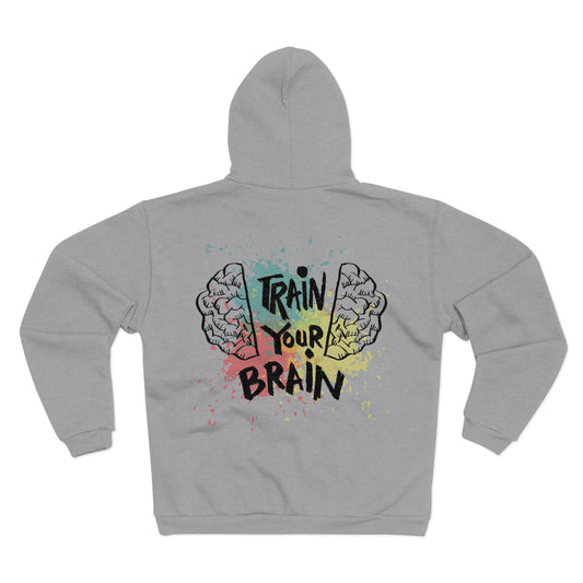 Motivational Unisex Hooded Zip Sweatshirt - "Train Your Brain"