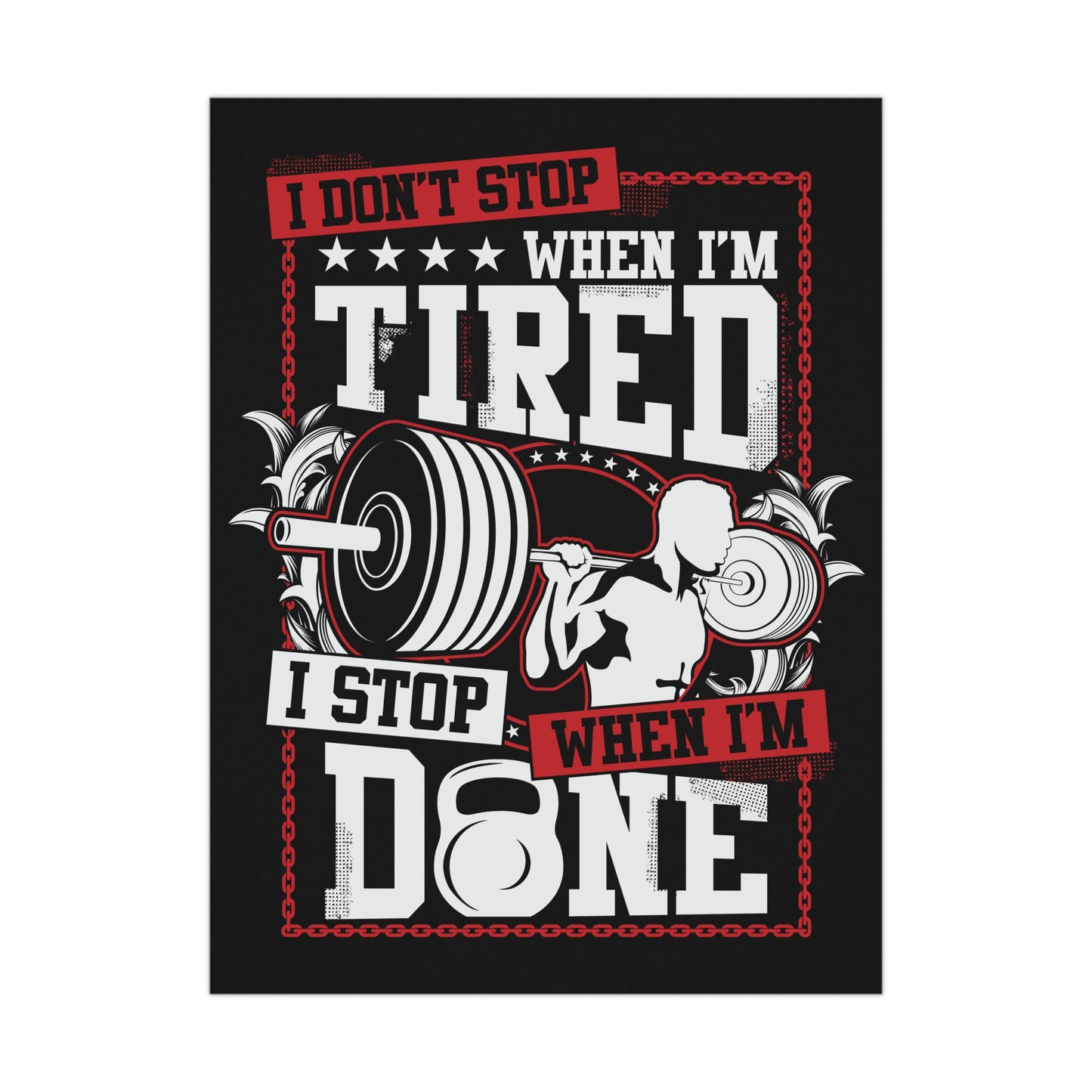 Motivational Fitness Poster - 'I Don't Stop When I'm Tired, I Stop When I'm Done'
