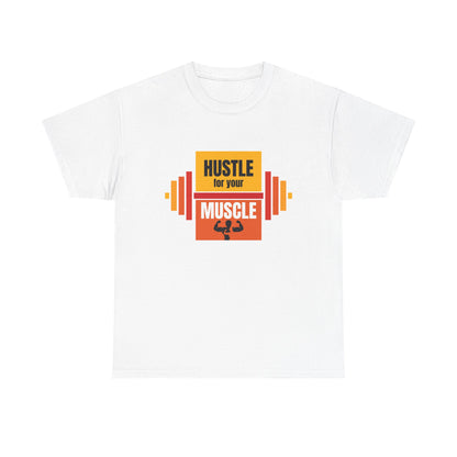 Hustle for Your Muscle Unisex Heavy Cotton Tee | Fitness Motivational T-Shirt