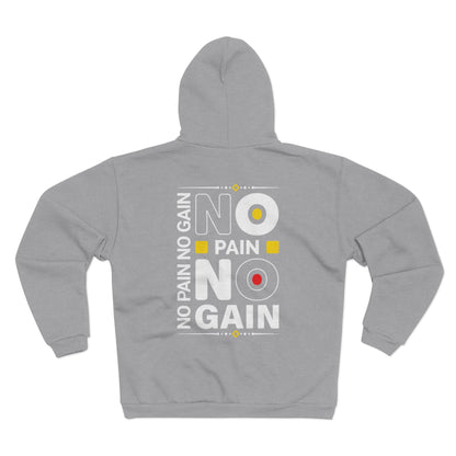 Unisex Zip Hoodie - No Pain No Gain Motivational Sweatshirt