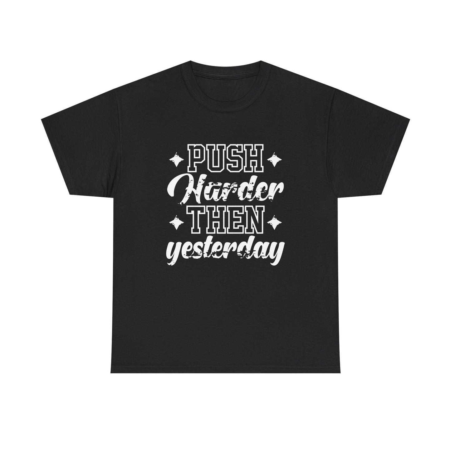 Motivational Unisex Heavy Cotton Tee - 'Push Harder Than Yesterday' Inspirational Shirt