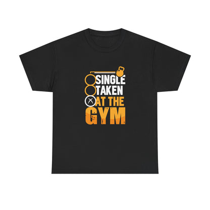 Single Taken at the Gym Unisex Heavy Cotton Tee - Fitness Humor Shirt