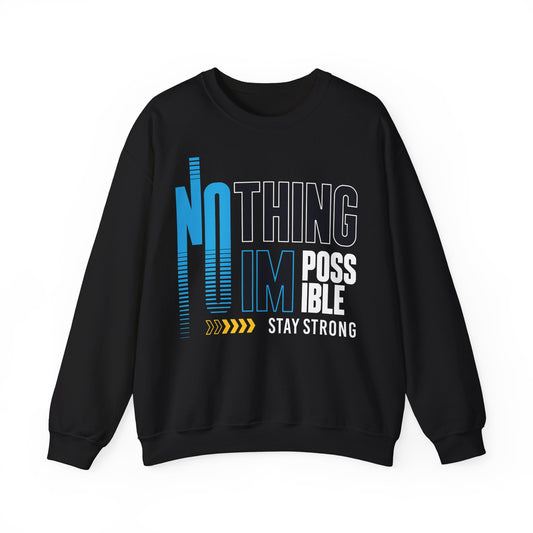 Stay Strong Unisex Crewneck Sweatshirt - Inspirational No Impossible Design