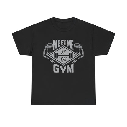 Meet Me at the Gym Unisex Heavy Cotton Tee - Fitness Motivational Shirt