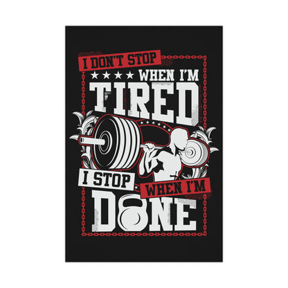 Motivational Fitness Poster - 'I Don't Stop When I'm Tired, I Stop When I'm Done'